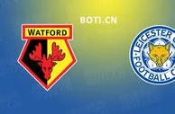 赛前爆料: 英超赛事分析：沃特福德 VS 莱切斯特城