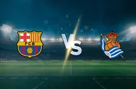 西甲前瞻：巴塞罗那 VS 皇家社会——主场豪门强势出击