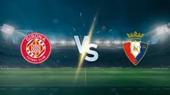 谁也输不起的夜晚：赫罗纳 vs 奥萨苏纳，保级战先拼火力