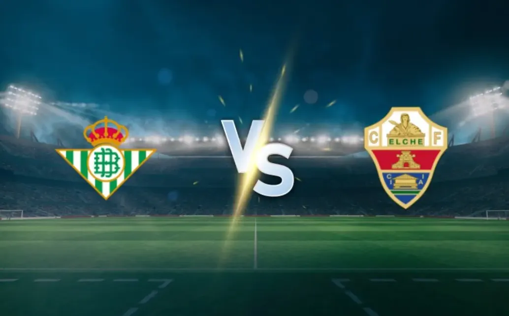 Europa Dream or Disaster? Betis Face a Dangerous Elche Side in a Must-Win La Liga Showdown!