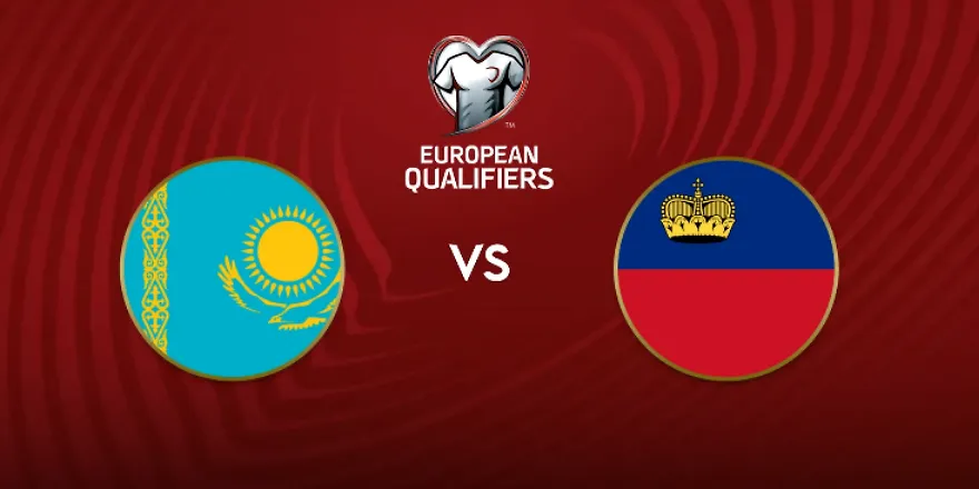 European Stars: Liechtenstein’s Weak Strength — Can Kazakhstan Secure a Big Win?