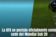 FIFA官方：阿根廷提交申办U20世界杯提案，未来几天将决定举办国