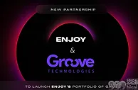 ENJOY与Groove Technologies达成合作 加速游戏全球分发