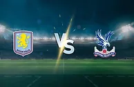 维拉主场能否打破魔咒？——英超第3轮阿斯顿维拉 vs 水晶宫前瞻
