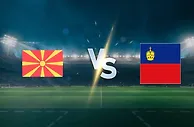 世预赛欧洲区稳胆之选：北马其顿主场誓斩列支敦士登