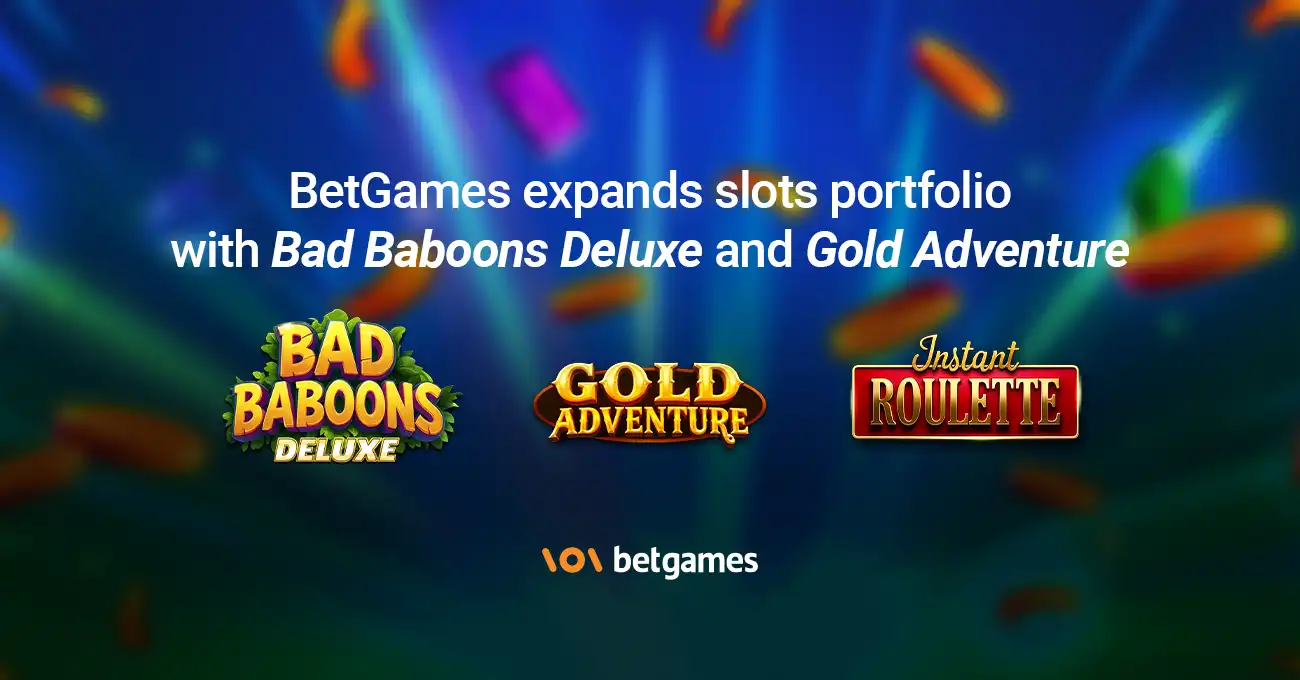 BetGames 推出《Bad Baboons Deluxe》（坏狒狒豪华版）和《Gold Adventure》（黄金冒险），持续扩展老虎机矩阵