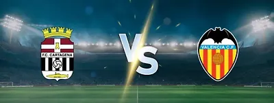 Cartagena vs Valencia Copa del Rey Preview: Low-Scoring Match Expected