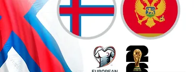 European Spotlight: Faroe Islands Improve Defense, Montenegro Change Coach to Seek Stability?