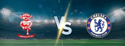 Lincoln City vs Chelsea: London Giants Aim for a Dominant League Cup Win
