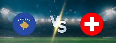 Kosovo vs Switzerland: Goals Expected as the Underdogs Fight Back!